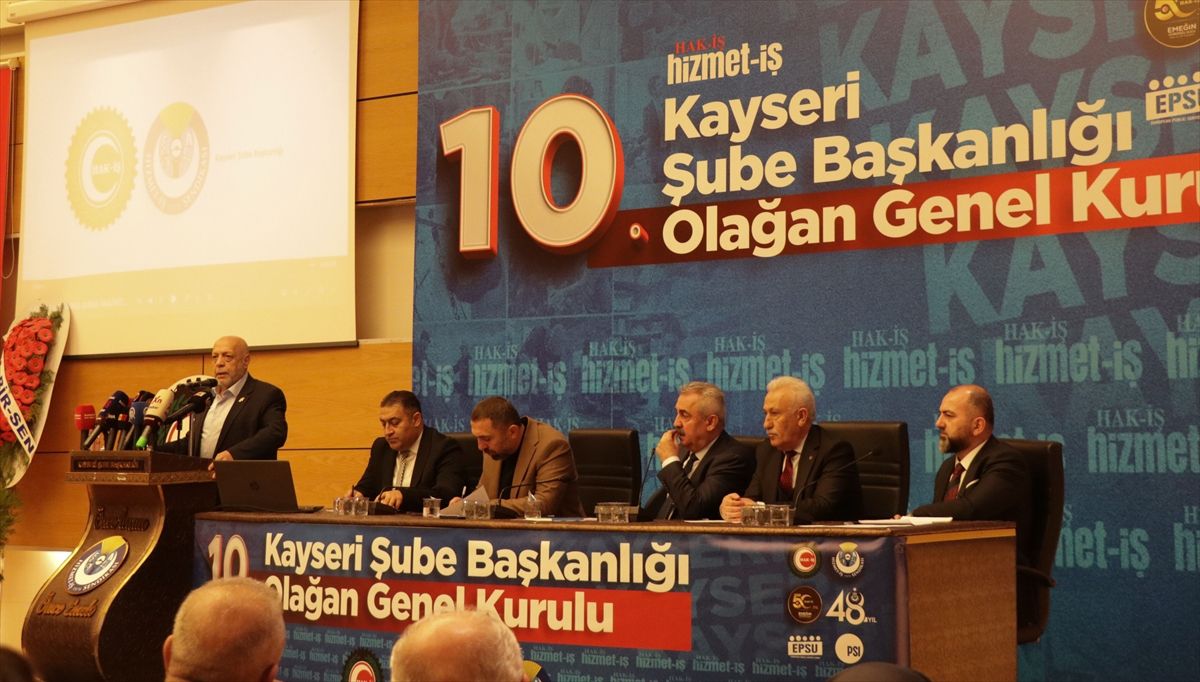 HAK-İŞ Genel Başkanı Arslan, Kayseri'de konuştu Açıklaması